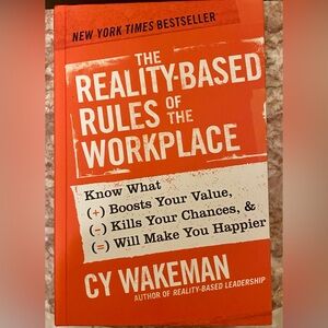 THE REALITY-BASED RULES of the WORKPLACE Hardcover Book; By CY Wakeman; NWT.